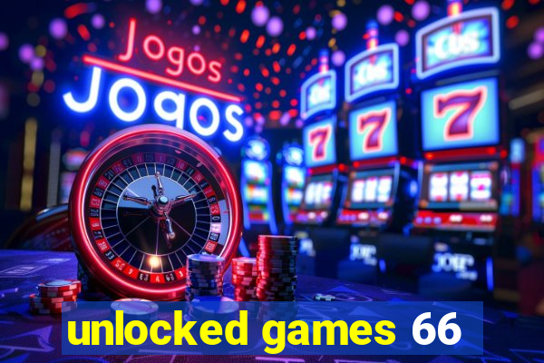 unlocked games 66